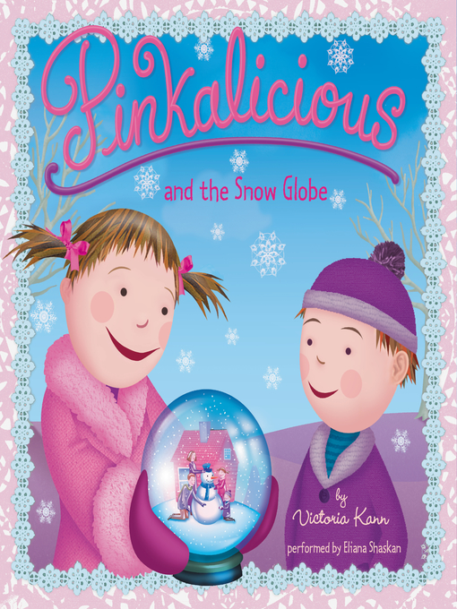 Title details for Pinkalicious and the Snow Globe by Victoria Kann - Available